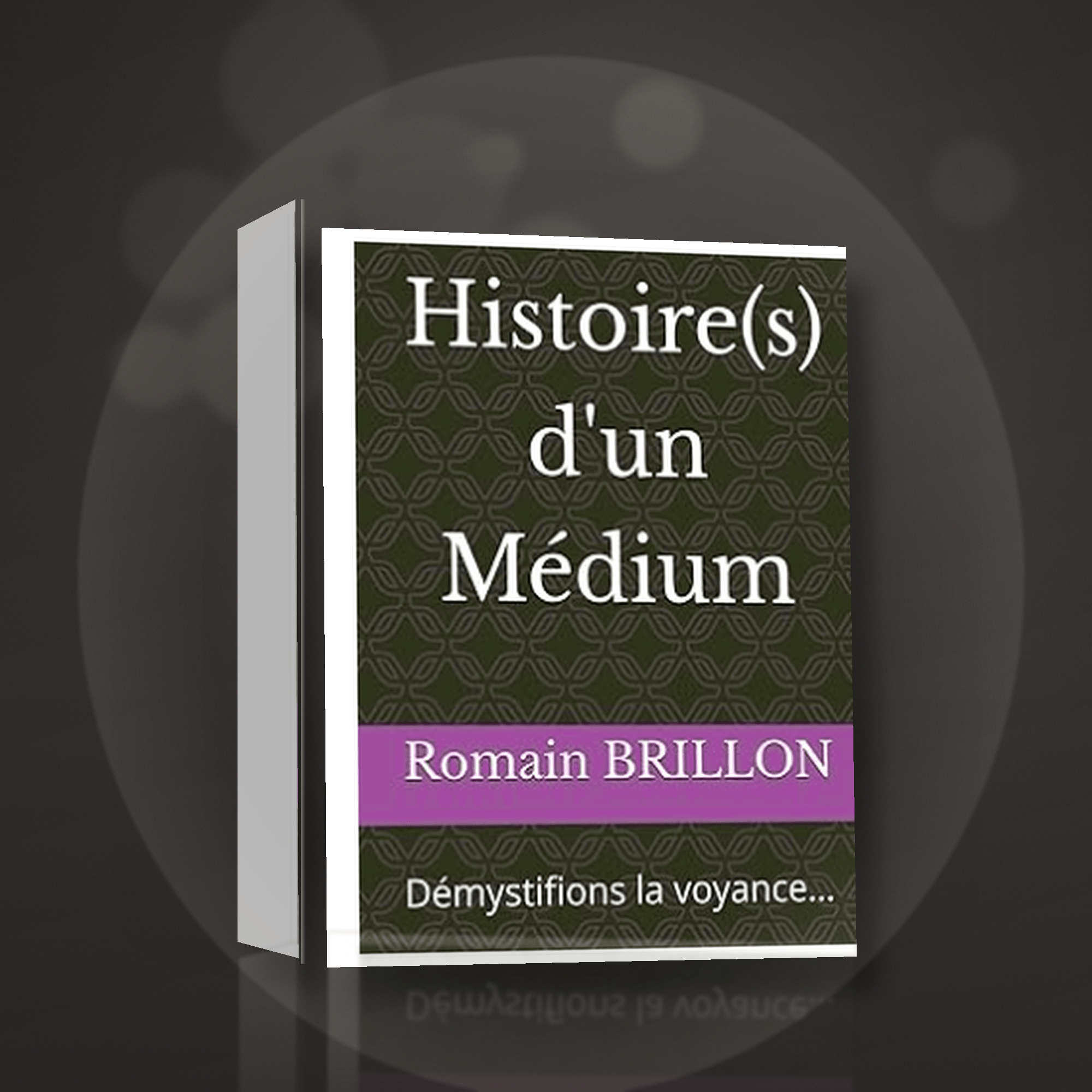 Couverture du livre : Histoire(s) d’un Médium – Démystifions la voyance…